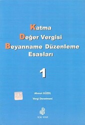 Katma Değer Vergisi Beyanname Düzenleme Esasları 1. Cilt - 1