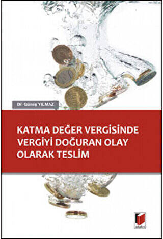 Katma Değer Vergisinde Vergiyi Doğuran Olay Olarak Teslim - 1