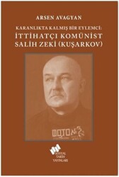 Katranlıkta Kalmış Bir Eylemci: İttihatçı Komünist Salih Zeki Kuşarkov - 1