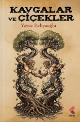 Kavgalar ve Çiçekler - Klaros Yayınları