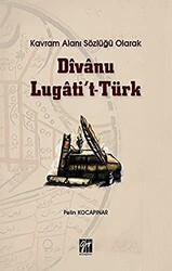 Kavram Alanı Sözlüğü Olarak Divanu Lugati`t-Türk - 1