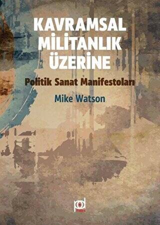 Kavramsal Militanlık Üzerine Politik Sanat Manifestoları - 1