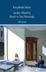 Kavşaktaki Adam - Şavkar Altınel’in Hayat ve Yazı Yolculuğu - Paradigma Akademi Yayınları