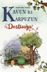 Kavun İle Karpuzun Dostluğu - Çıra Çocuk Yayınları