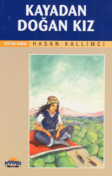 Kayadan Doğan Kız - Hikmet Neşriyat - Kafdağı Gençlik Kitapları