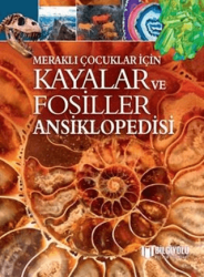 Kayalar ve Fosiller Ansiklopedisi - Meraklı Çocuklar İçin - Bilgiyolu Kültür Yayınları