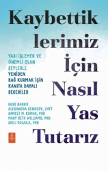 Kaybettiklerimiz İçin Nasıl Yas Tutarız - 1