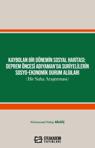 Kaybolan Bir Dönemin Sosyal Haritası: Deprem Öncesi Adıyaman’da Suriyelilerin Sosyo-Ekonomik Durum Algıları Bir Saha Araştırması - 1