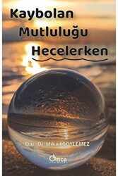 Kaybolan Mutluluğu Hecelerken - 1