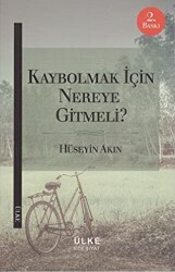 Kaybolmak İçin Nereye Gitmeli? - 1