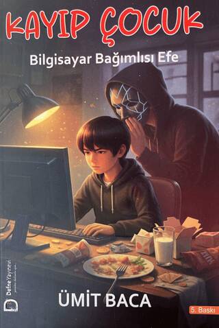Kayıp Çocuk – Bilgisayar Bağımlısı Efe - 1