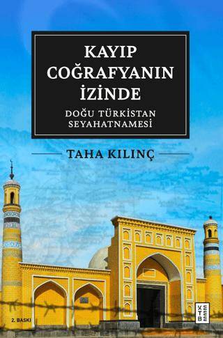Kayıp Coğrafyanın İzinde: Doğu Türkistan Seyahatnamesi - 1