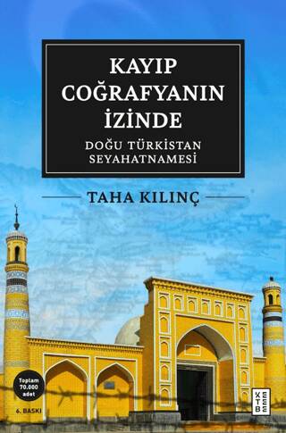 Kayıp Coğrafyanın İzinde: Doğu Türkistan Seyahatnamesi - 1