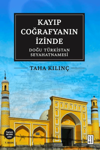 Kayıp Coğrafyanın İzinde: Doğu Türkistan Seyahatnamesi - 1