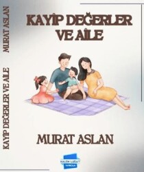 Kayıp Değerler ve Aile - Kalem Lügat Yayıncılık