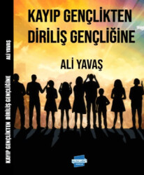 Kayıp Gençlikten Diriliş Gençliğine - Kalem Lügat Yayıncılık