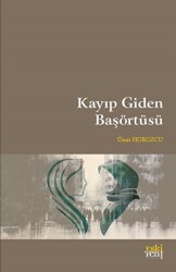 Kayıp Giden Başörtüsü - 1