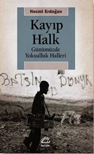 Kayıp Halk - Günümüzde Yoksulluk Halleri - 1