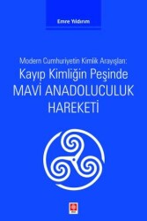 Kayıp Kimliğin Peşinde Mavi Anadoluculuk Hareketi - 1
