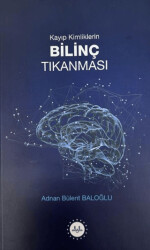 Kayıp Kimliklerin Bilinç Tıkanması - 1