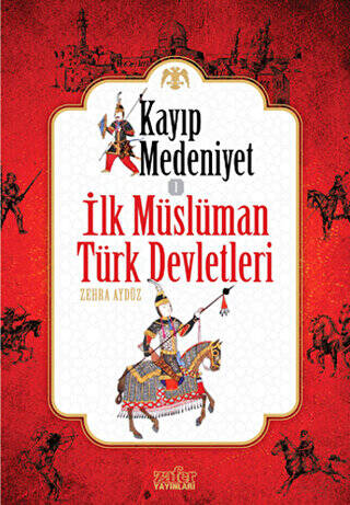 Kayıp Medeniyet - 1 - İlk Müslüman Türk Devletleri - 1