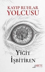 Kayıp Ruhlar Yolcusu - Arete Yayınları