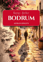 Kayıp Şehir Bodrum - Deniz Yayınevi