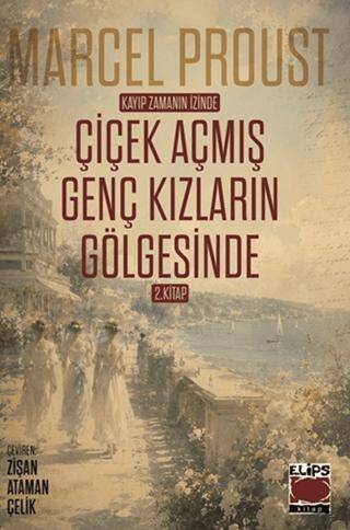 Kayıp Zamanın İzinde: Çiçek Açmış Genç Kızların Gölgesinde - 1