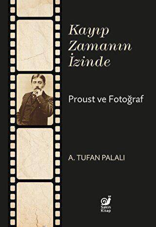 Kayıp Zamanın İzinde Proust ve Fotoğraf - 1