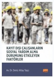 Kayıt Dışı Çalışanların Sosyal Yardım Alma Durumunu Etkileyen Faktörler - 1