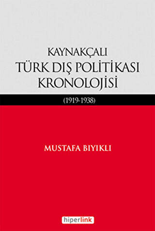 Kaynakçalı Türk Dış Politikası Kronolojisi - 1