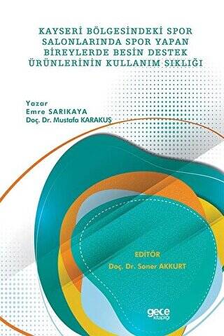 Kayseri Bölgesindeki Spor Salonlarında Spor Yapan Bireylerde Besin Destek Ürünlerinin Kullanım Sıklığı - 1