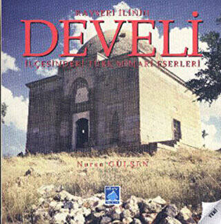 Kayseri İlinin Develi İlçesindeki Türk Mimari Eserleri - 1
