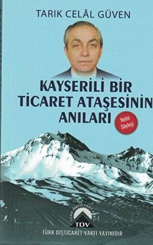 Kayserili Bir Ticaret Ataşesinin Anıları - 1