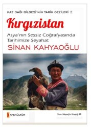 Kaz Dağı Bilgesi`nin Tarih Gezileri 2 - Kırgızistan - 1