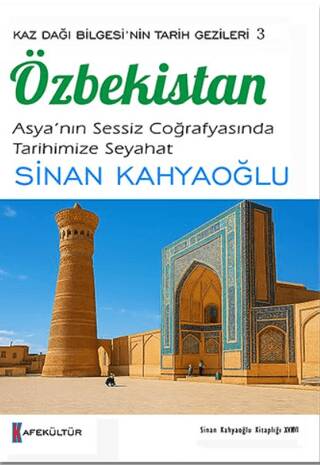 Kaz Dağı Bilgesi`nin Tarih Gezileri 3 - Özbekistan - 1