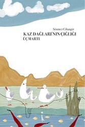 Kaz Dağlarının Çığlığı Üç Martı - 1