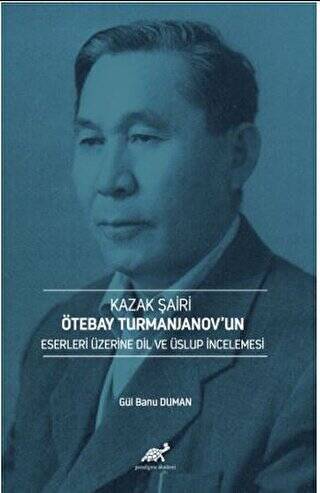 Kazak Şairi Ötebay Turmanjanov’un Eserleri Üzerine Dil ve Üslup İncelenmesi - 1