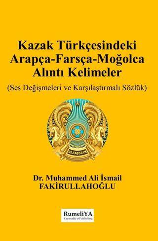 Kazak Türkçesindeki Arapça-Farsça-Moğolca Alıntı Kelimeler - 1