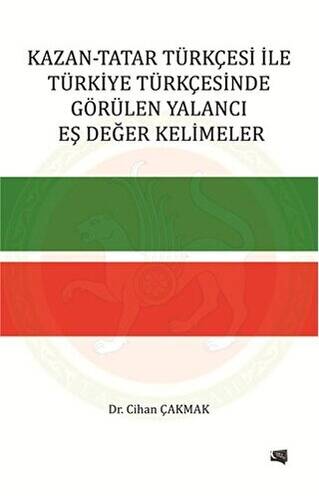 Kazan-Tatar Türkçesi ile Türkiye Türkçesinde Görülen Yalancı Eş Değer Kelimeler - 1