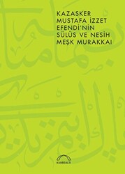 Kazasker Mustafa İzzet Efendi’nin Meşk Murakkai Sülüs ve Nesih - 1