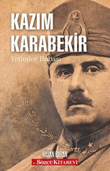 Kazım Karabekir - Yetimler Babası - 1