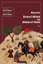 Kazvini Asaru’l-Bilad ve Ahbaru’l İbad 1 - Ayışığı Kitapları
