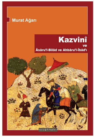 Kazvini ve Asaru`l-Bilad ve Ahbaru`l-İbad`ı - 1