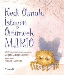 Kedi Olmak İsteyen Örümcek Mario - Uçanbalık Yayıncılık