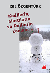 Kedilerin, Martıların ve Delilerin Zamanı - 1