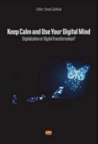 Keep Calm and Use Your Digital Mind Digitization or Digital Transformation? - 1