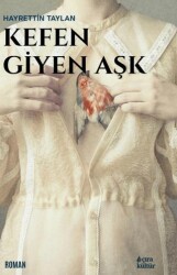 Kefen Giyen Aşk - Çıra Yayınları