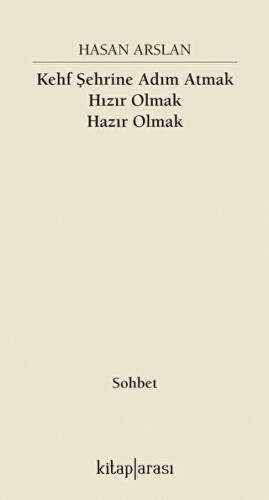 Kehf Şehrine Adım Atmak Hızır Olmak Hazır Olmak - 1