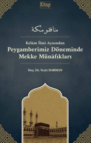 Kelam İlmi Açısından Peygamberimiz Döneminde Mekke Münafıkları - 1